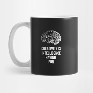 creativity is intelligence having fun Mug